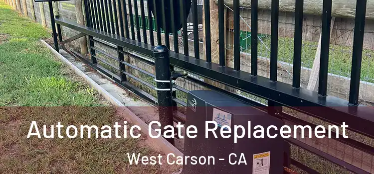 Automatic Gate Replacement West Carson - CA