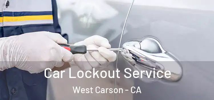 Car Lockout Service West Carson - CA