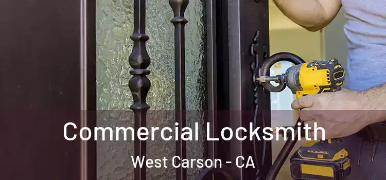 Commercial Locksmith West Carson - CA
