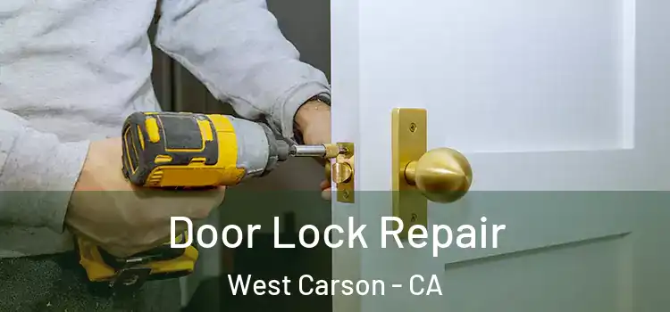 Door Lock Repair West Carson - CA