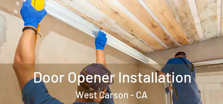 Door Opener Installation West Carson - CA