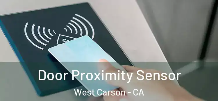 Door Proximity Sensor West Carson - CA