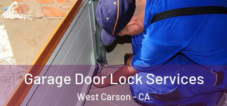 Garage Door Lock Services West Carson - CA