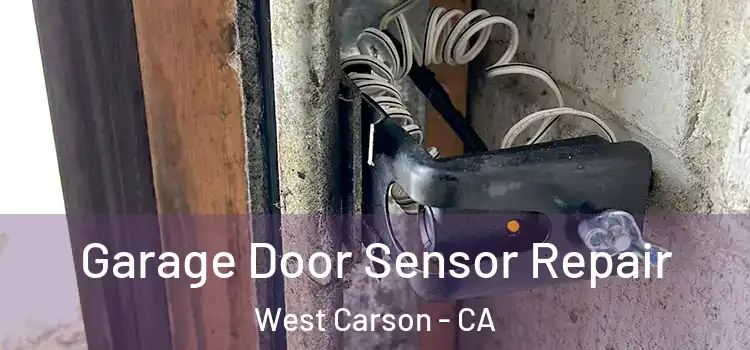 Garage Door Sensor Repair West Carson - CA