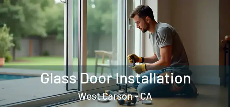 Glass Door Installation West Carson - CA