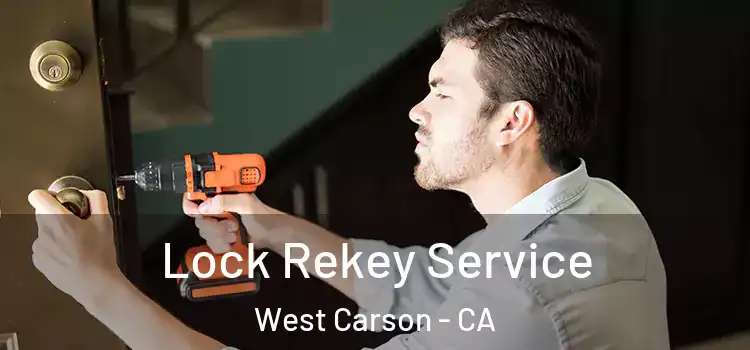 Lock Rekey Service West Carson - CA