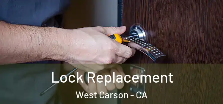 Lock Replacement West Carson - CA