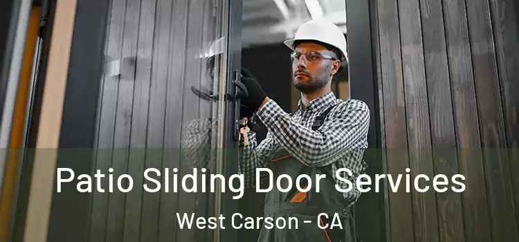 Patio Sliding Door Services West Carson - CA