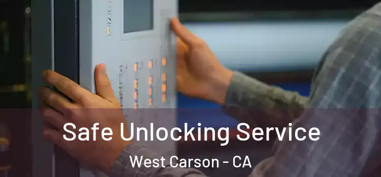 Safe Unlocking Service West Carson - CA