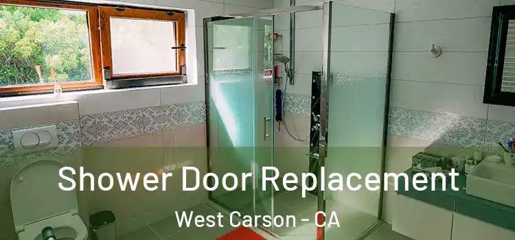 Shower Door Replacement West Carson - CA