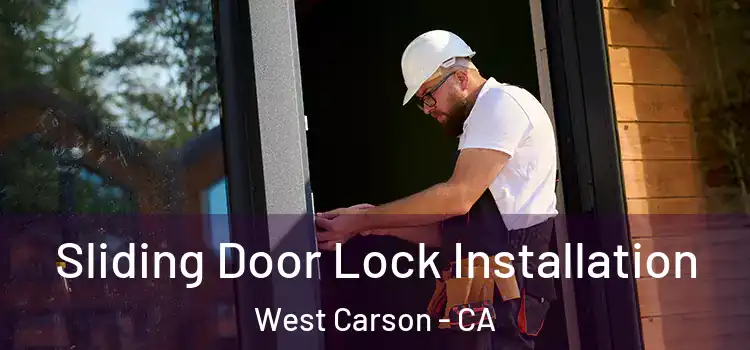 Sliding Door Lock Installation West Carson - CA